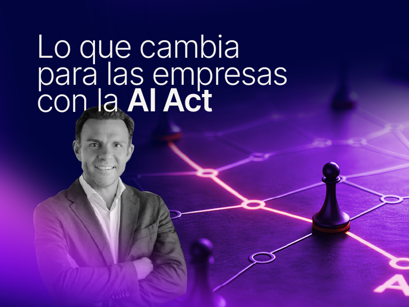 Lo que cambia para las empresas con la AI act
